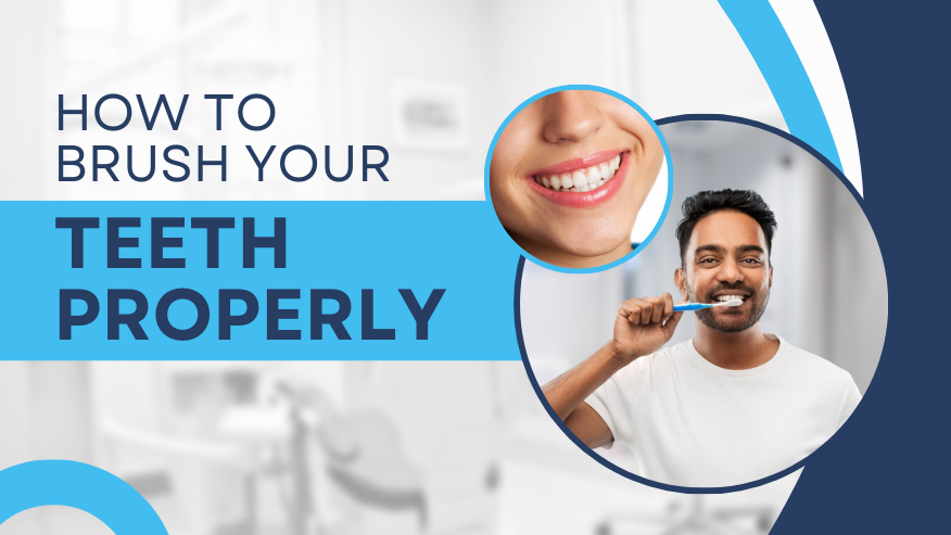 How to Brush Your Teeth Properly